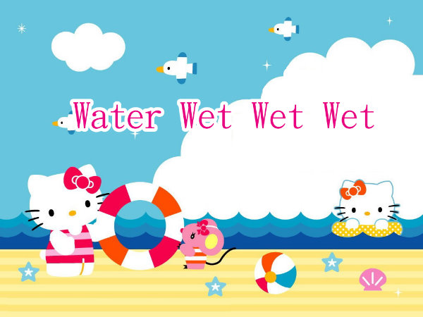 Water Wet Wet Wet